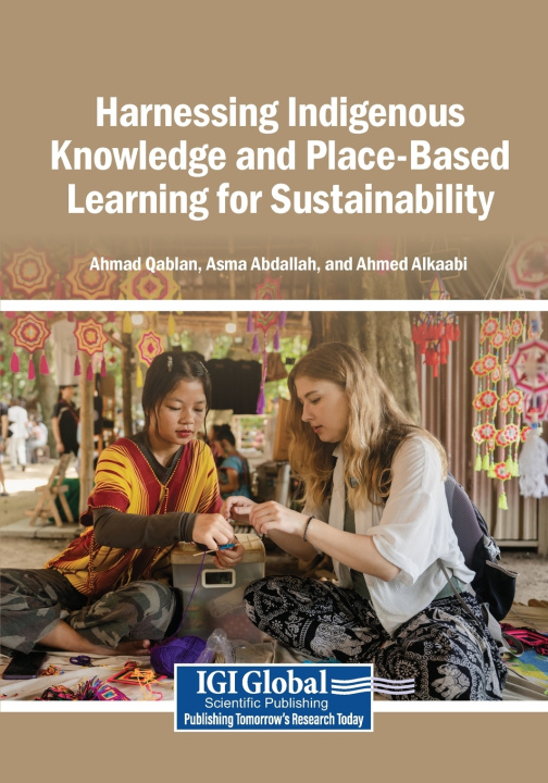 Książka Harnessing Indigenous Knowledge and Place-Based Learning for Sustainability Ahmad Qablan