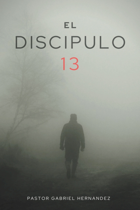 Книга El Discipulo 13 Gabriel A. Hernandez