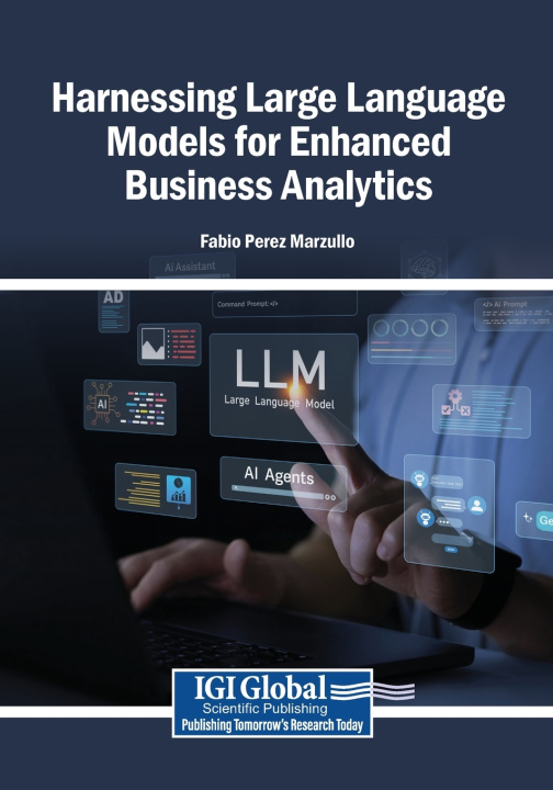 Книга Harnessing Large Language Models for Enhanced Business Analytics Fabio Perez Marzullo