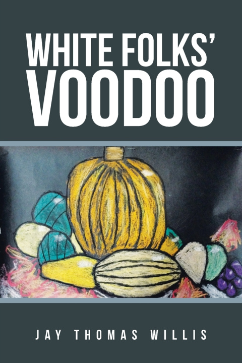 Buch White Folks' Voodoo Jay Thomas Willis