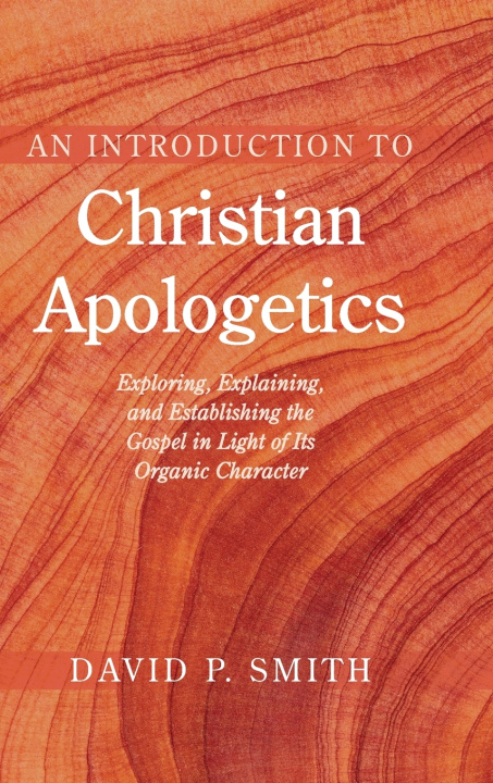 Książka An Introduction to Christian Apologetics David P. Smith