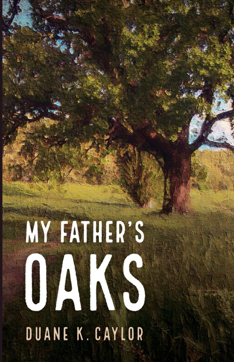 Książka My Father's Oaks Duane K. Caylor