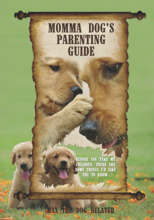 Книга Momma Dog's Parenting Guide Max The Dog Relater