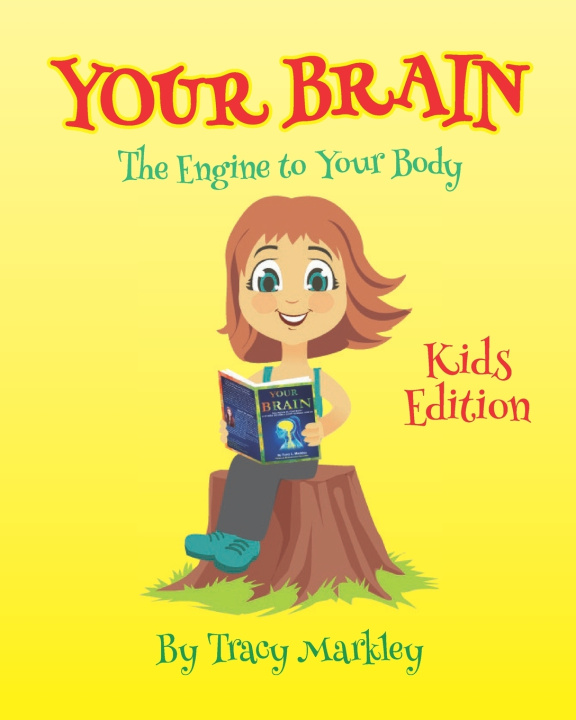 Könyv Your Brain Kids Edition Tracy L Markley