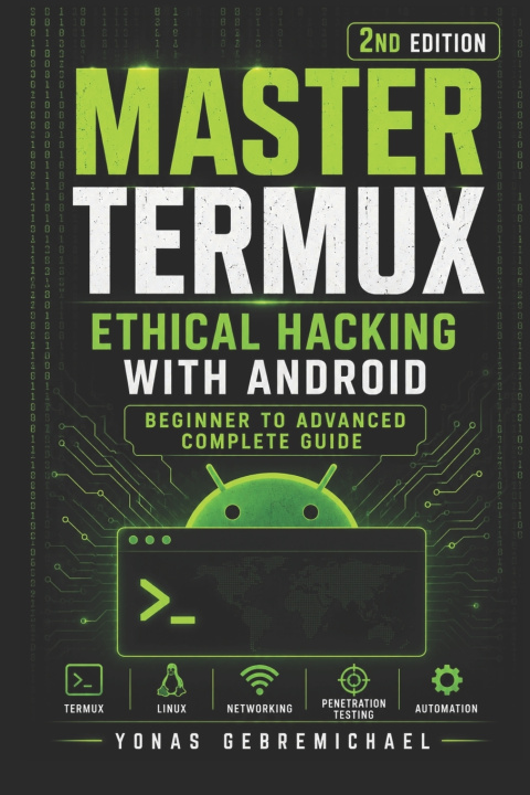 Книга Master Termux - Ethical Hacking with Android Yonas Gebremichael