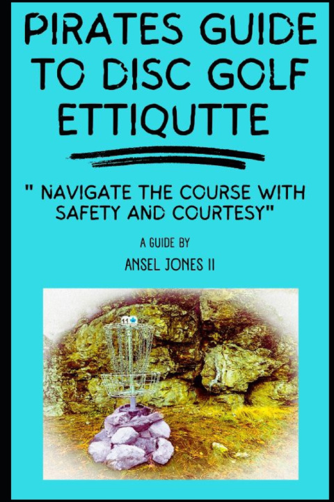 Buch Pirates Guide to Disc Golf Etiquette Ansel Jones II