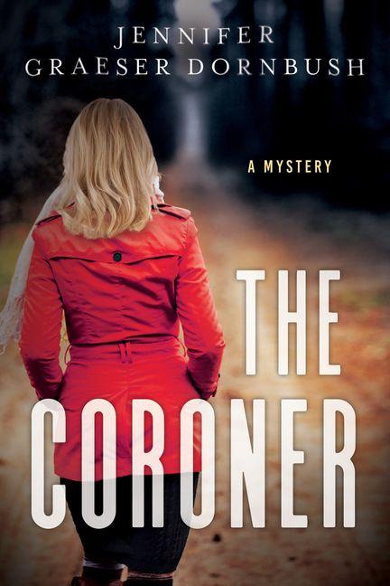 Книга The Coroner Jennifer Graeser Dornbush