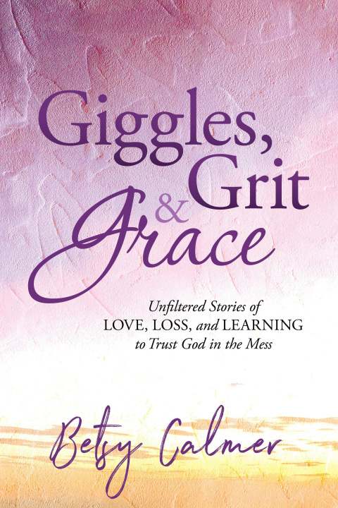 Buch Giggles, Grit & Grace Betsy Calmer