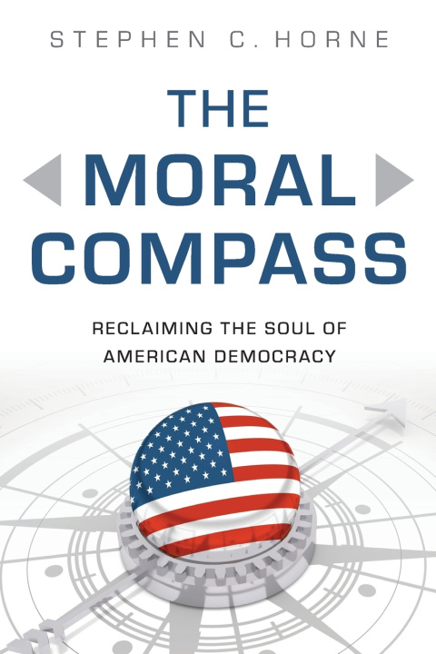 Carte The Moral Compass Stephen C. Horne