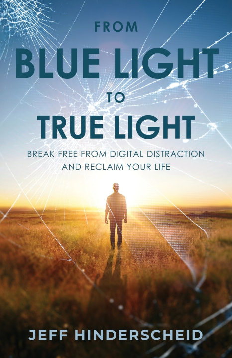 Könyv From Blue Light To True Light Jeffrey Hinderscheid
