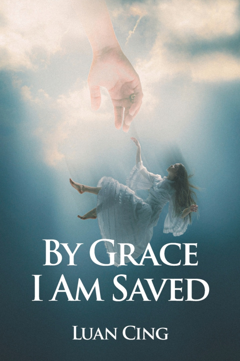 Carte By Grace I Am Saved Luan Cing
