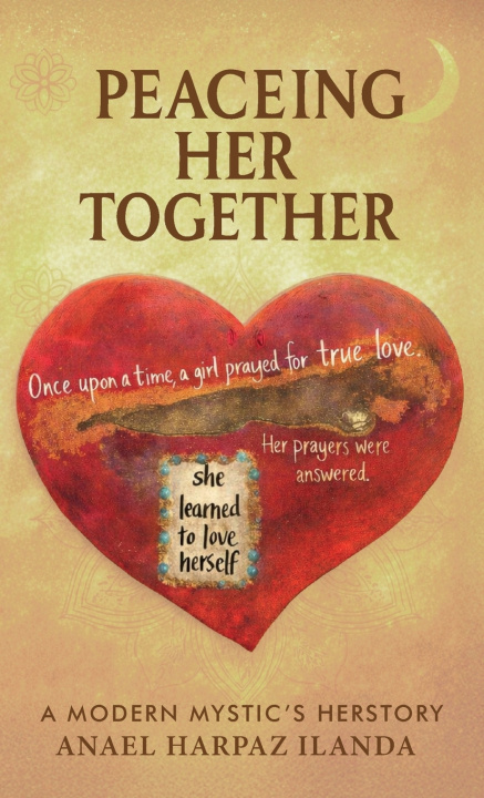 Boek Peaceing Her Together, A Modern Day Mystic's Herstory Anael Harpaz Ilanda