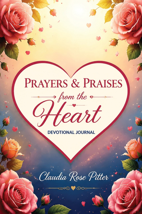 Książka Prayers & Praises From the Heart Claudia Rose Pitter