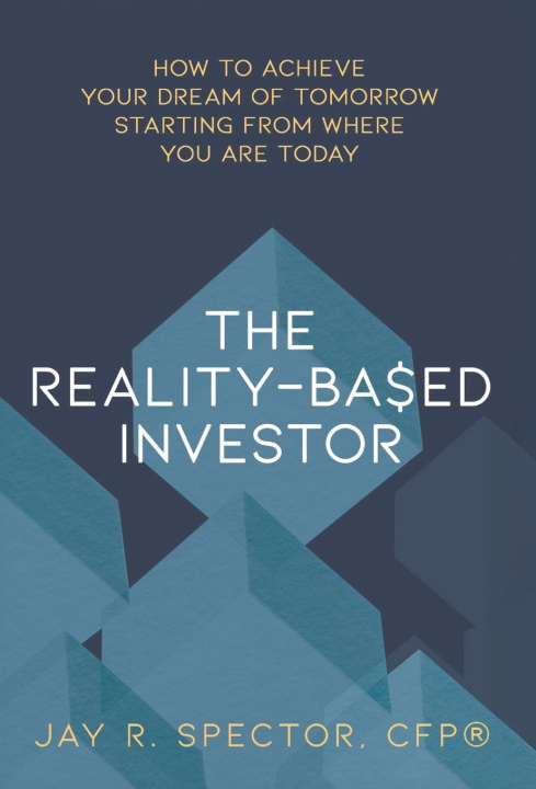 Kniha The Reality-Based Investor Jay R. Spector