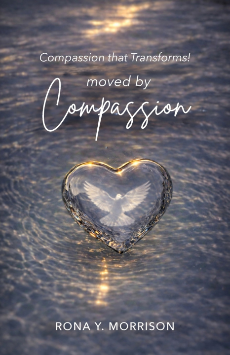 Carte Moved by Compassion Rona Y. Morrison