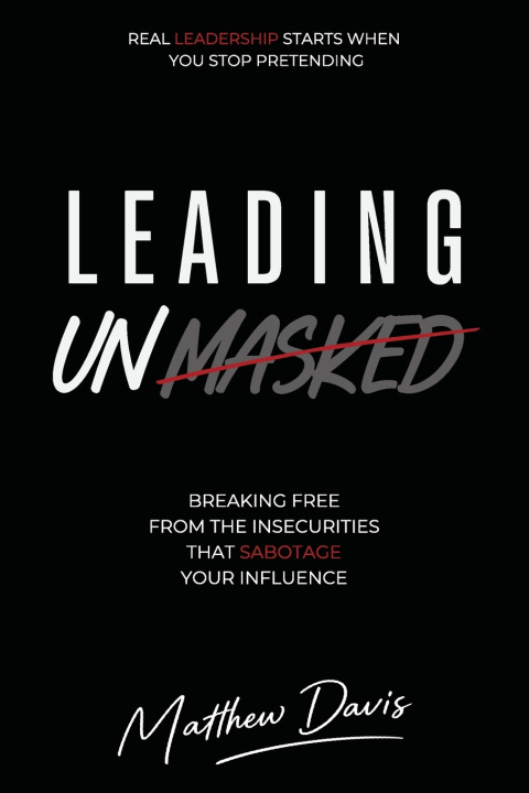 Книга Leading Unmasked Matthew Davis