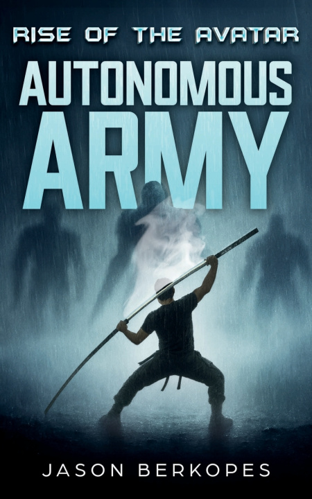 Könyv Rise of the Avatar - Autonomous Army Jason Berkopes