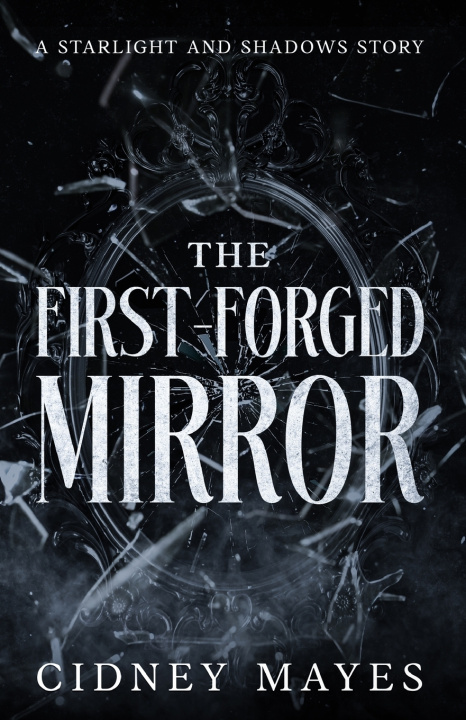 Boek The First-Forged Mirror Cidney Mayes