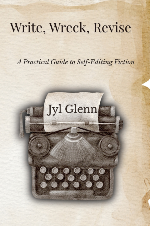 Книга Write, Wreck, Revise Jyl Glenn