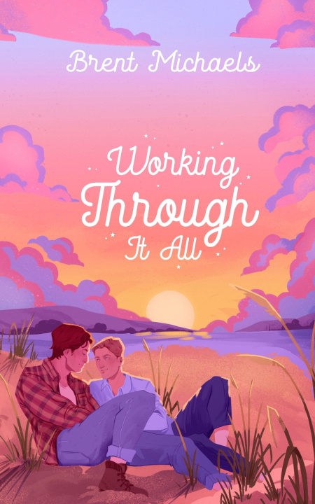 Книга Working Through It All Brent Michaels