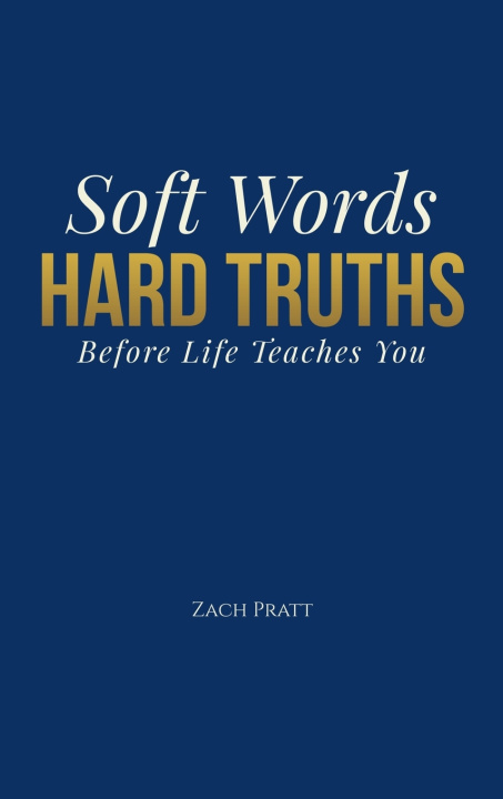 Könyv Soft Words, Hard Truths Zach Pratt