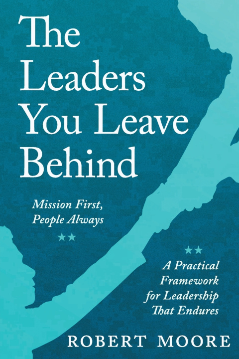 Livro The Leaders You Leave Behind Robert Moore