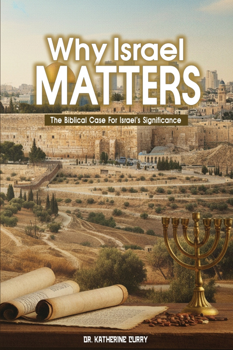 Buch Why Israel Matters Dr. Katherine Curry