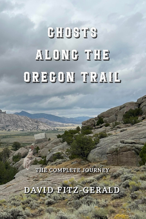 Könyv Ghosts Along the Oregon Trail David Fitz-Gerald