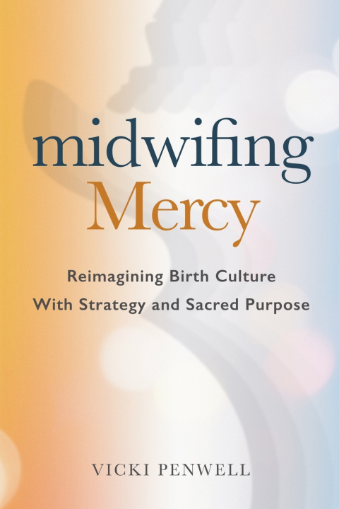 Książka Midwifing Mercy Vicki Penwell