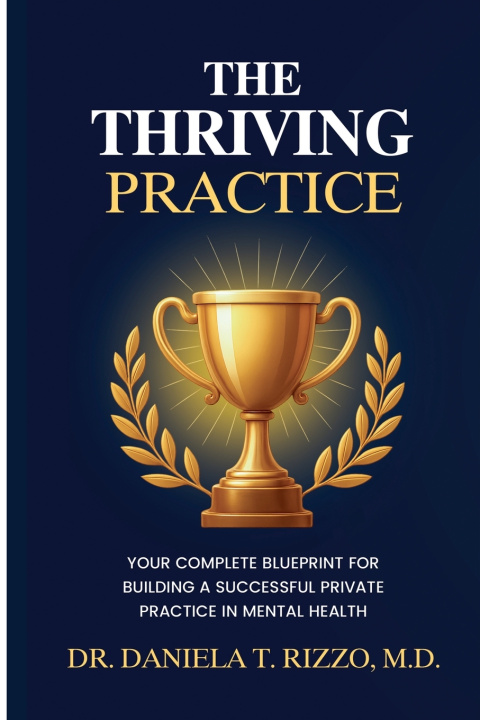 Книга The Thriving Practice Daniela Rizzo MD