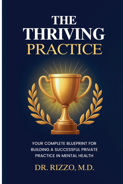 Книга The Thriving Practice Daniela Rizzo MD