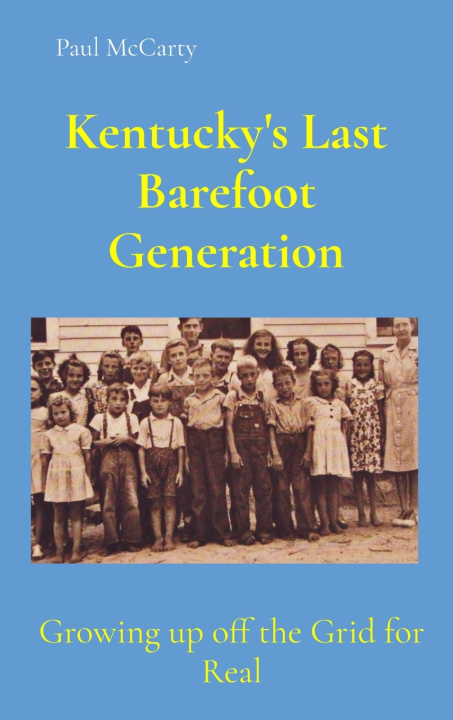 Carte Kentucky's Last Barefoot Generation Paul E McCarty