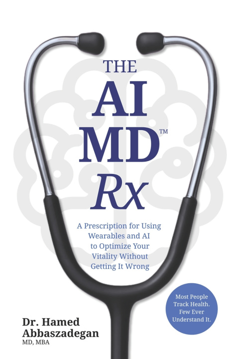 Книга The AI MD Rx Hamed Abbaszadegan MD MBA