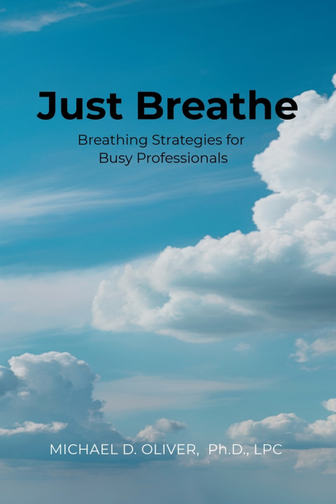 Knjiga Just Breathe PhD. LPC Oliver