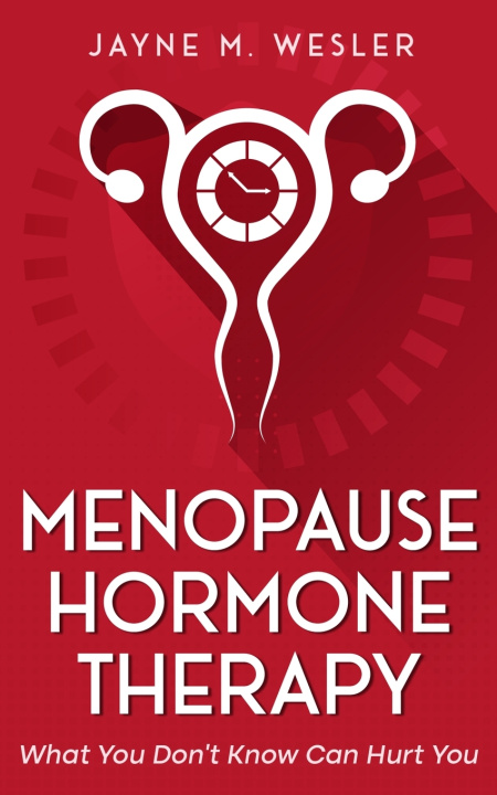 Книга Menopause Hormone Therapy Jayne M. Wesler