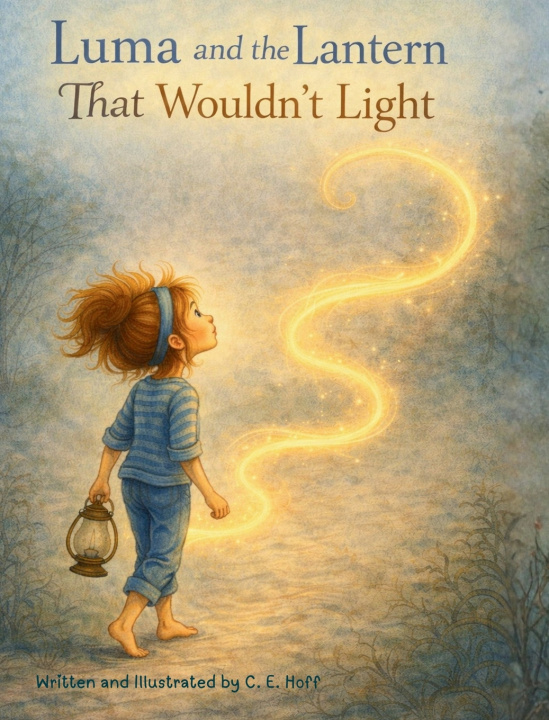 Könyv Luma and the Lantern That Wouldn't Light C. E. Hoff
