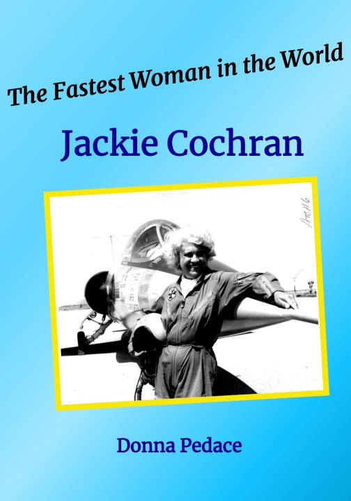 Boek The Fastest Woman in the World - Jackie Cochran Donna Pedace