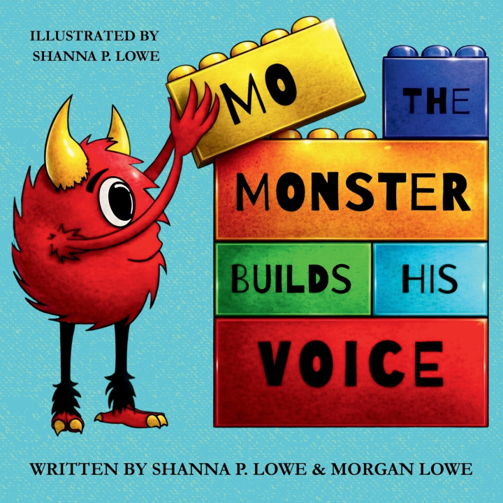 Kniha Mo the Monster Builds His Voice Shanna P Lowe