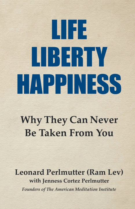 Книга LIFE LIBERTY HAPPINESS Leonard Perlmutter