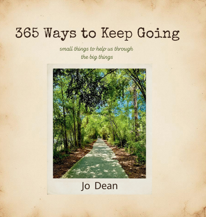 Книга 365 Ways to Keep Going Jo Dean