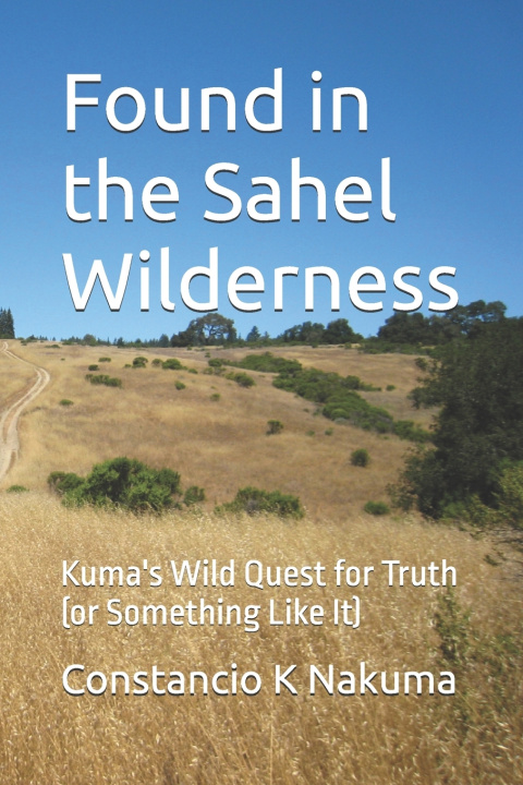 Kniha Found in the Sahel Wilderness Constancio K Nakuma