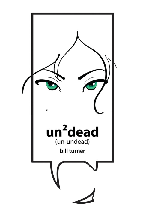 Книга Un2Dead (un-undead) Bill Turner