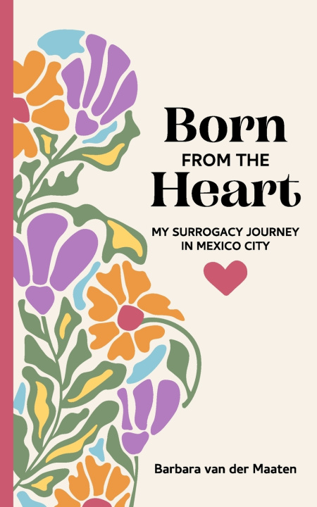 Carte Born From The Heart Barbara van der Maaten