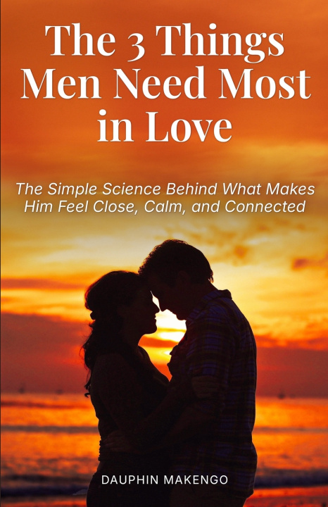 Könyv The 3 Things Men Need Most in Love Dauphin Makengo