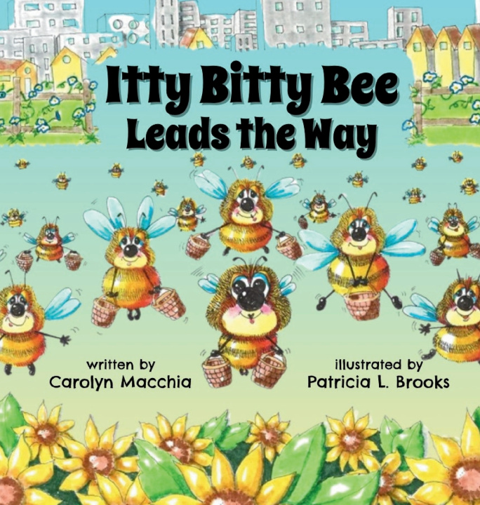 Книга Itty Bitty Bee Leads the Way Carolyn Macchia