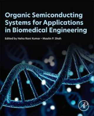 Книга Organic Semiconducting Systems for Applications in Biomedical Engineering Neha Rani Kumar