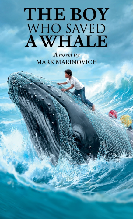 Knjiga The Boy Who Saved a Whale Mark Marinovich