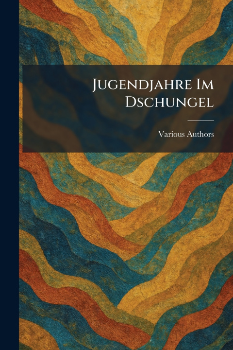 Könyv Jugendjahre Im Dschungel rutten & loening verlag