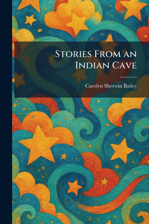 Buch Stories From an Indian Cave Carolyn Sherwin Bailey