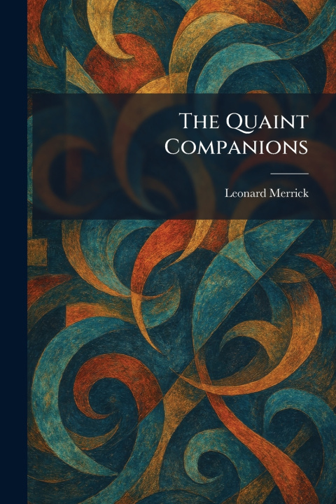 Buch The Quaint Companions Leonard Merrick
